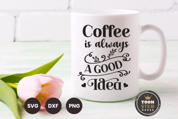 Coffee is Always a Good Idea SVG V1 Review