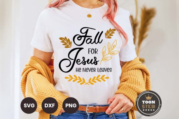 Fall for Jesus He Never Leaves V7 Graphics for Crafts