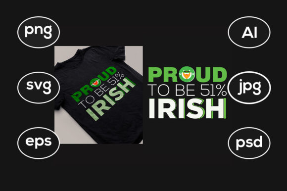 Proud to Be 51 Irish Graphics for Print Templates